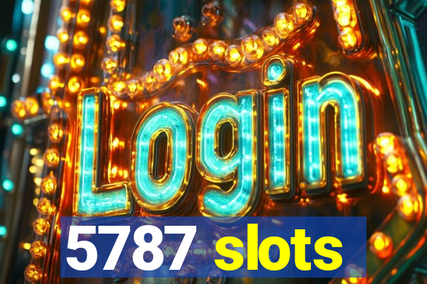 5787 slots